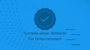 Vorteile einer Website für Unternehmen